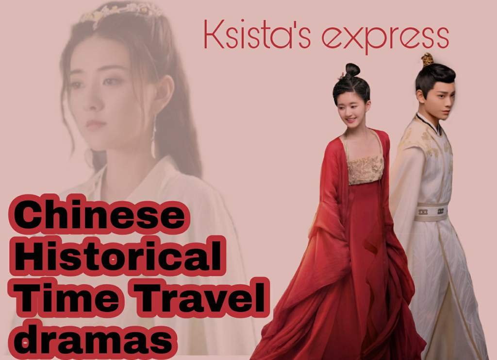 Chinese historical time travel dramas Ksista