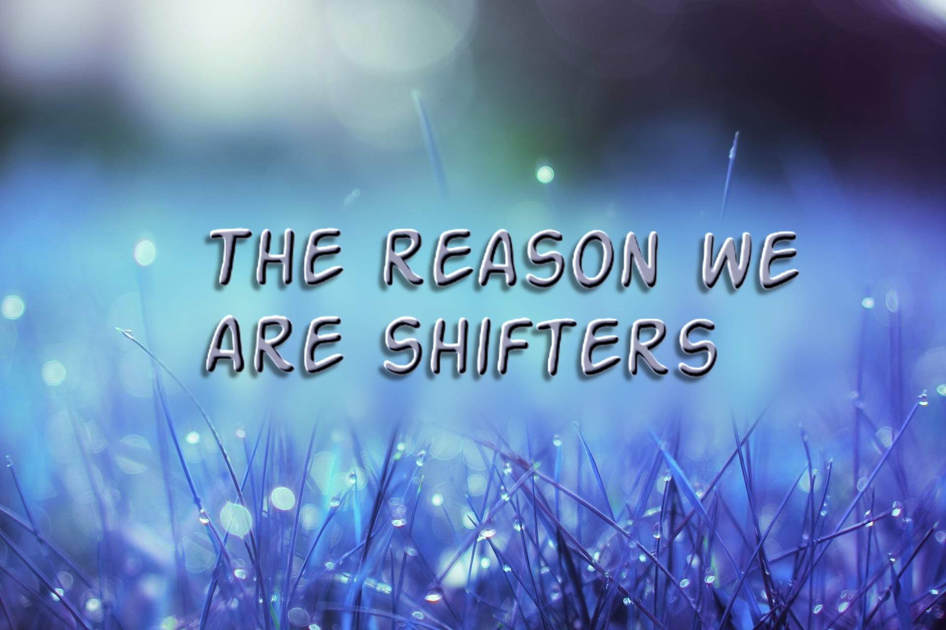 why-do-some-people-become-shifters-and-some-do-not-reality-shifting