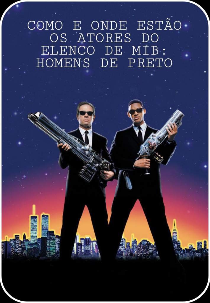 COMO E ONDE ESTÃO OS ATORES DO ELENCO DE MIB HOMENS DE PRETO DARKNERD Amino COMO E ONDE ESTÃO OS ATORES DO ELENCO DE MIB HOMENS DE PRETO DARKNERD Amino