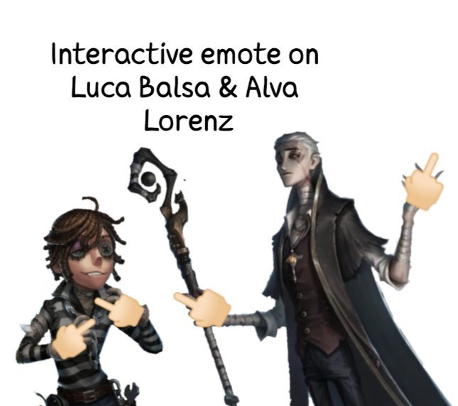 Luca Balsa And Alva Lorenz Interactive Emote Leak Identity V Official Amino