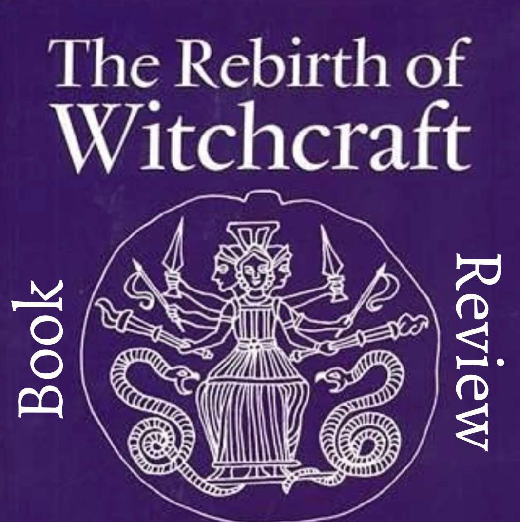 “The Rebirth Of Witchcraft” Book Review | Pagans & Witches Amino