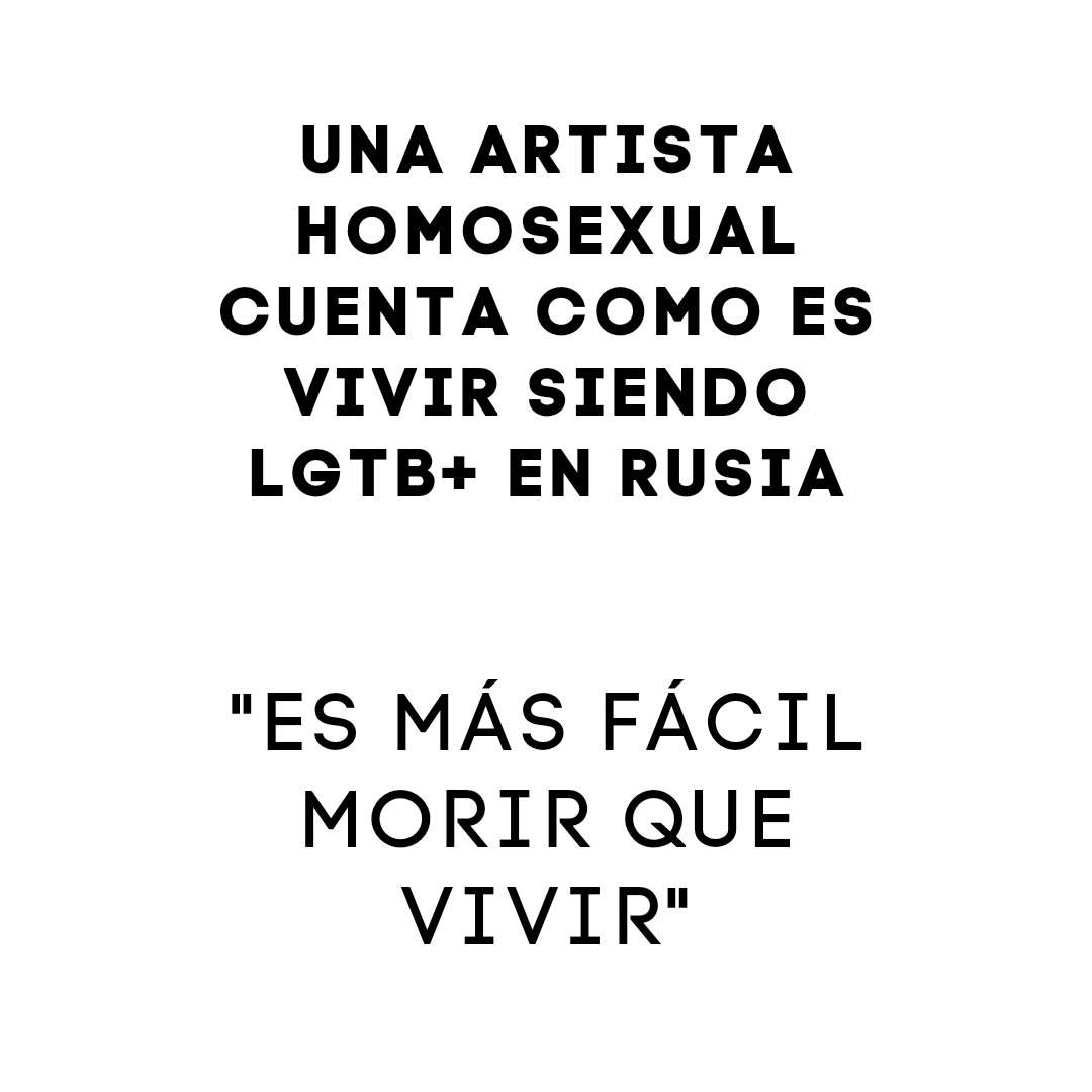 Una Artista Homosexual Cuenta Como Es Vivir Siendo Lgtb En Rusia Lgbt ♡ Amino