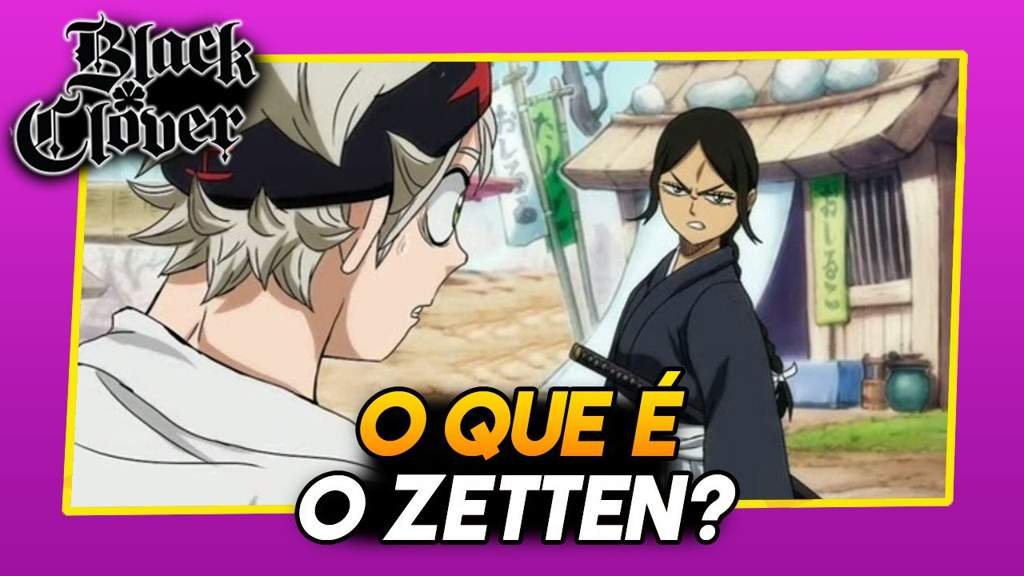 Black clover como funciona o zetten? Black Clover Amino