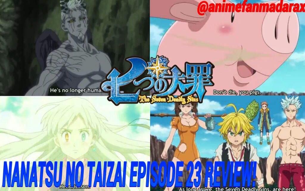 Nanatsu No Taizai Episode 23 Review 七つの大罪 Anime Amino