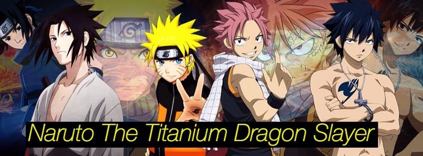 Naruto The Titanium Dragon Slayer | Anime Amino