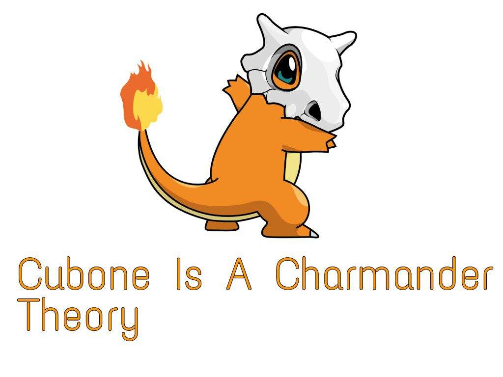 Cubone Is A Charmander Theory Pokémon Amino