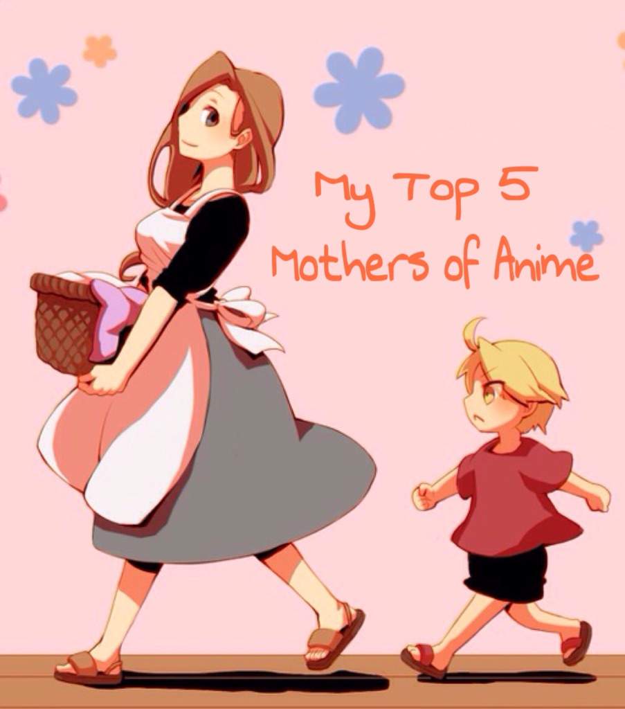 My Top 5 Mothers of Anime | Anime Amino