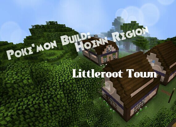 Minecraft Build Hoenn Region Littleroot Town Pokemon Amino