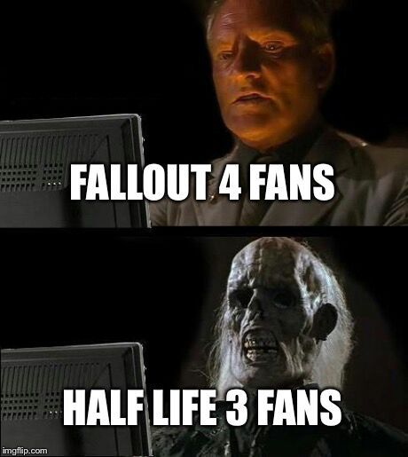 fallout 4 half life 3