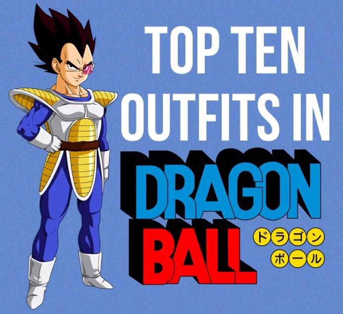 Top Ten Outfits in Dragon Ball! | Anime Amino