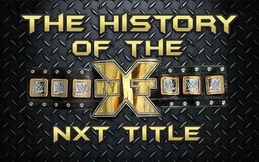 The History of NXT Title | Wrestling Amino