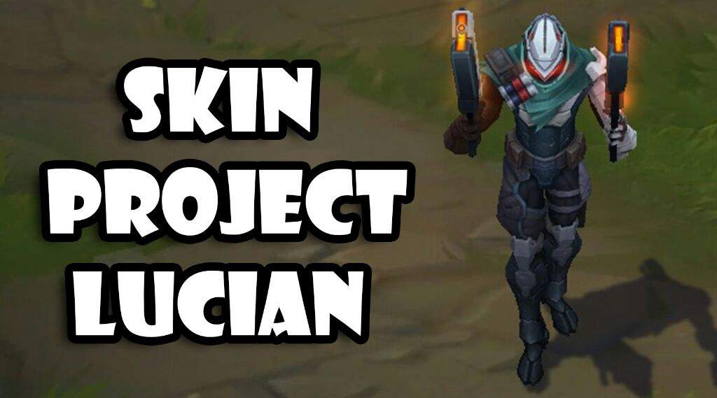 Project Lucian Skin Spotlight League Of Legends Official Amino