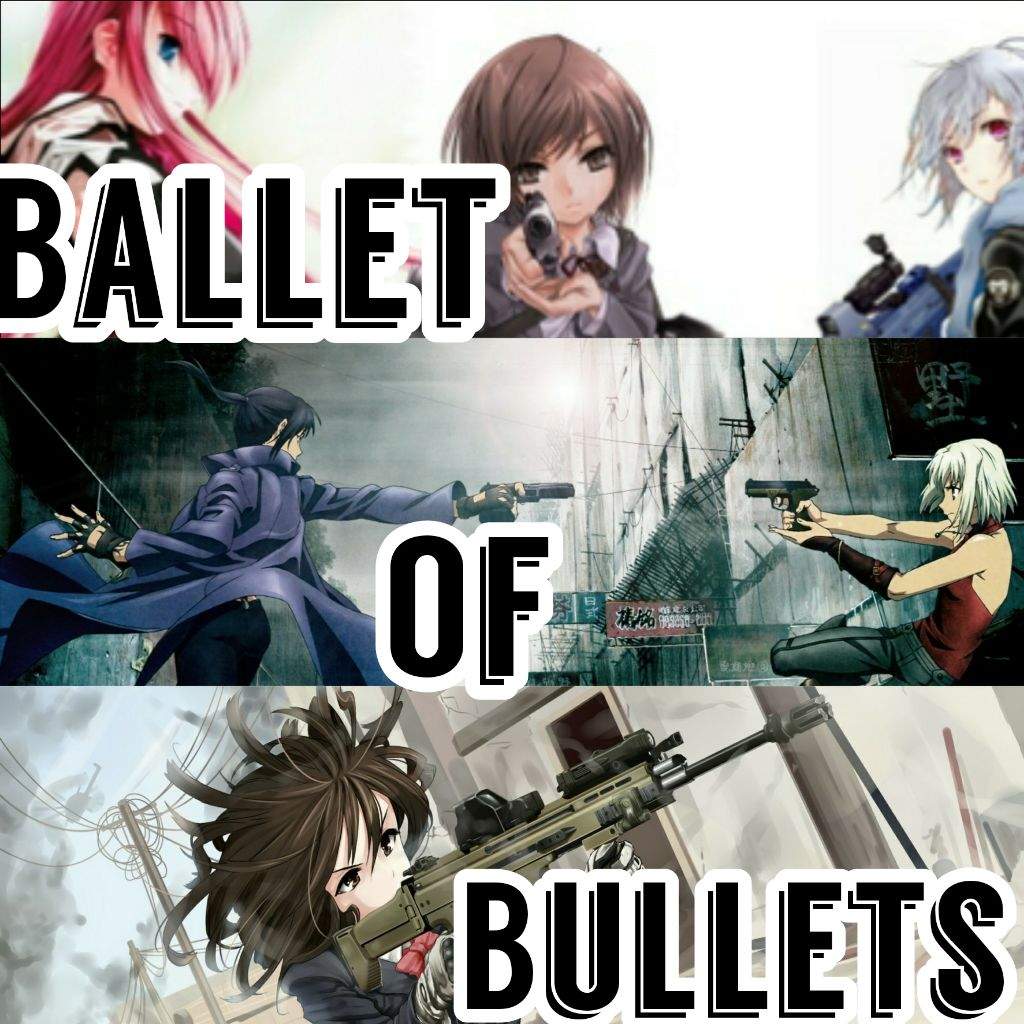 Ballet Of Bullets Anime Amino