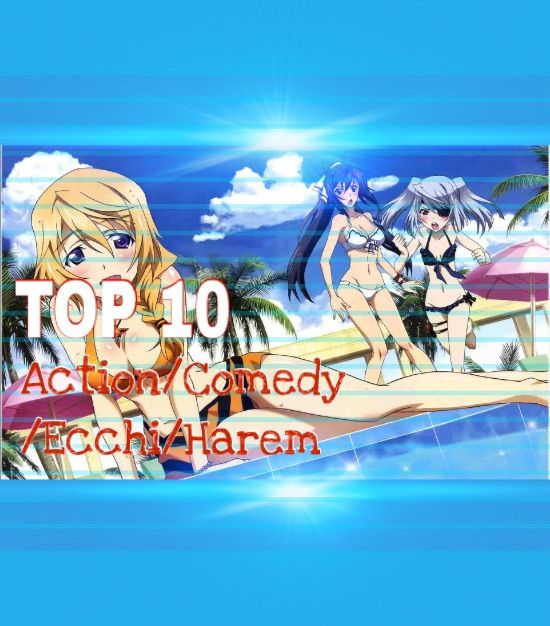 My Top 10 Action/Comedy/Ecchi/Harem Anime | Anime Amino