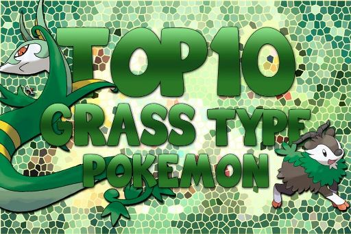 Top 10 Grass-Type Pokémon | Pokémon Amino