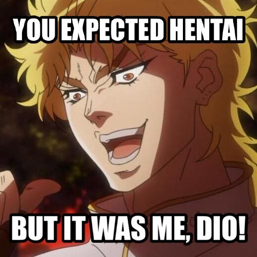 Yes it s me. But it was me Dio. It s me Dio. It was me дио. Мем it was me Dio.