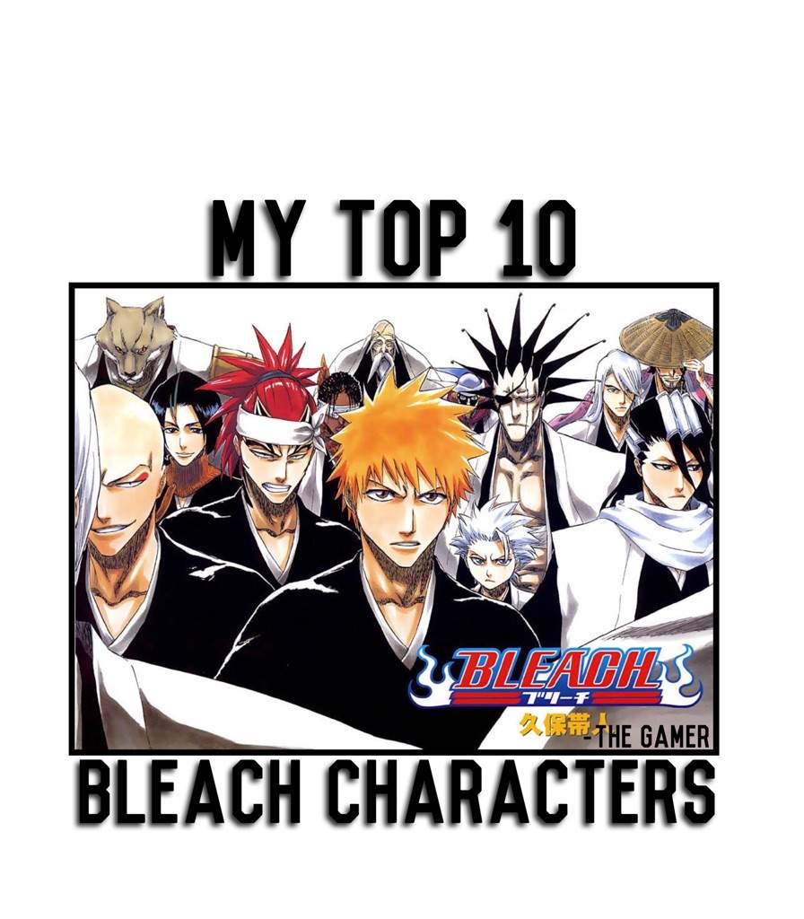 ♛My Top 10 Bleach Characters♛ | Anime Amino