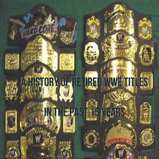 A History Of Retired WWE Titles In The Past 15 Years | Wrestling Amino