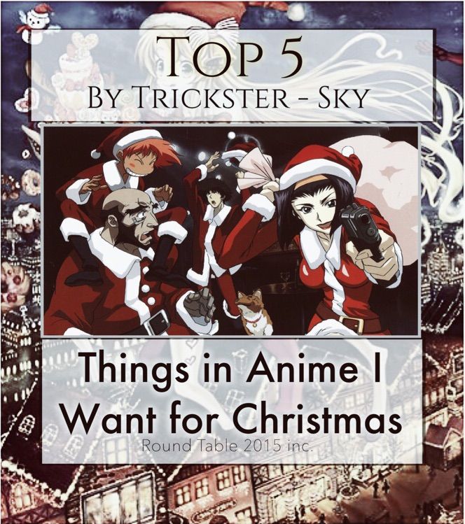 Top 5: Things in Anime I Want For Christmas | Anime Amino