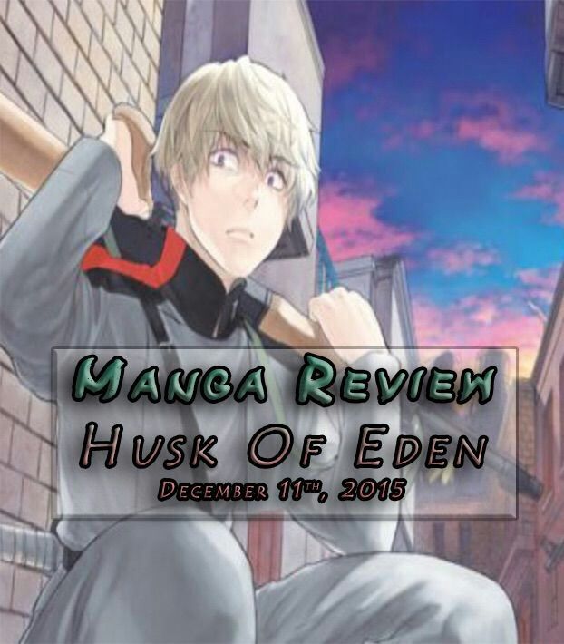 Manga Review Husk Of Eden December 11th 15 Anime Amino