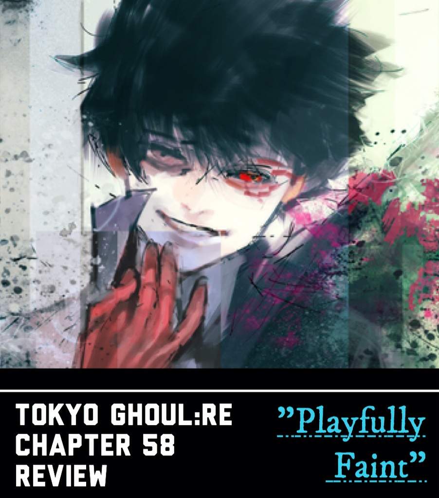 Tokyo Ghoul Re Chapter 58 Review Playfully Faint Anime Amino