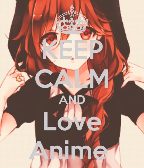 Keep calm and love Anime | Anime Amino