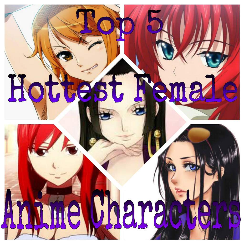 Top 5 Hottest Female Anime Characters. | Anime Amino