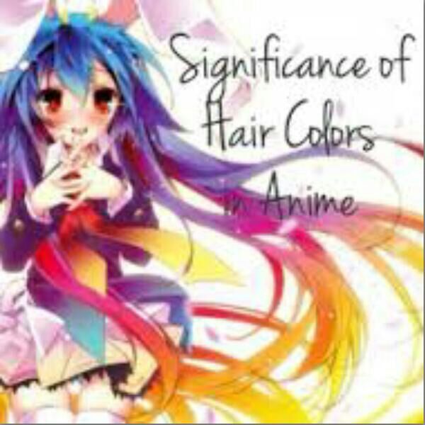 Significant Of Hair Colour In Anime Part 1 Anime Amino