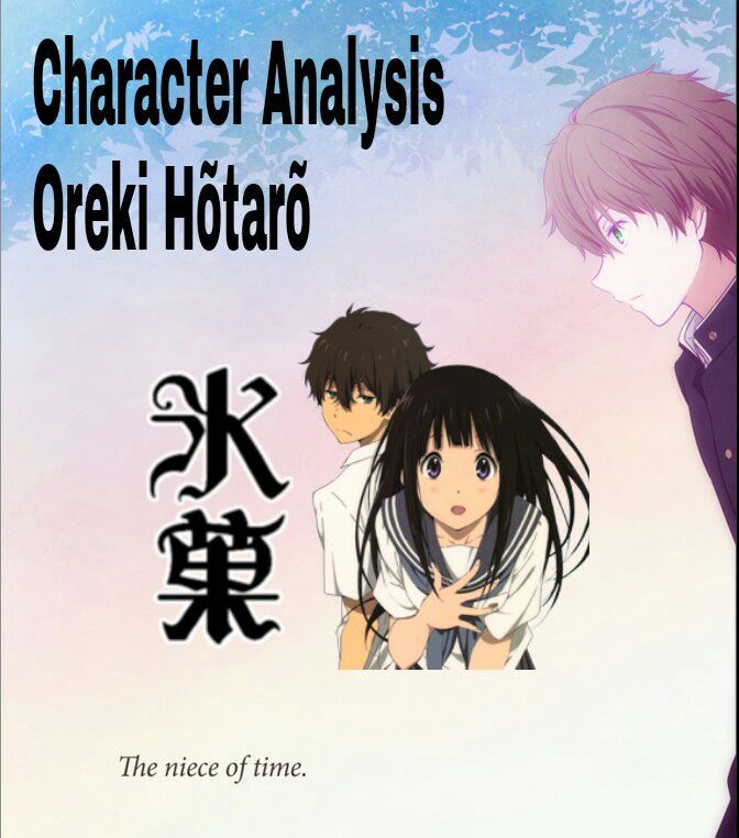 Character Analysis | Oreki Hõtarõ | Anime Amino