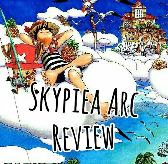 Skypiea Arc Boring Important Anime Amino