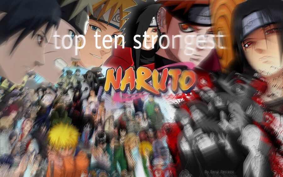 Top Ten Strongest Naruto Shippuden Characters | Anime Amino