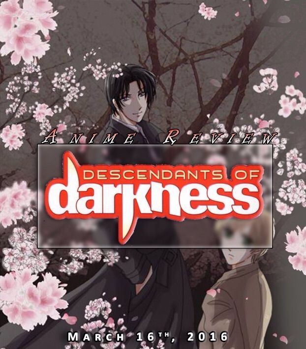 🔊Anime Review: Descendants Of Darkness, March 16th🔊 | Anime Amino