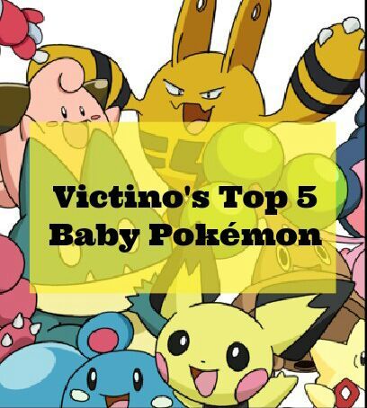 Top 5 Baby Pokemon Pokemon Amino