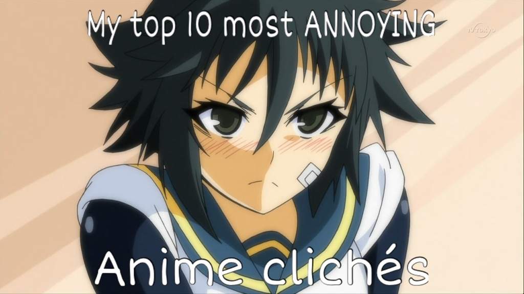 My top 10 most ANNOYING Anime clichÃ©s (in no particular order) | Anime