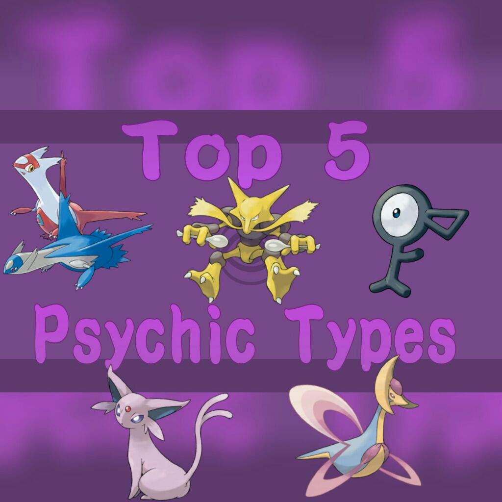 Top 5 Psychic Types 