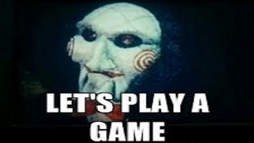 Lets play a game | Horror Amino