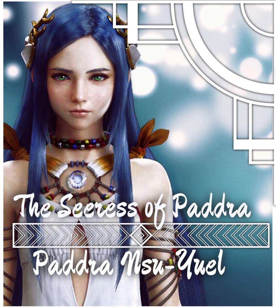 Padra Nsu-Yuel; The Seeress Of Paddra | Final Fantasy Amino