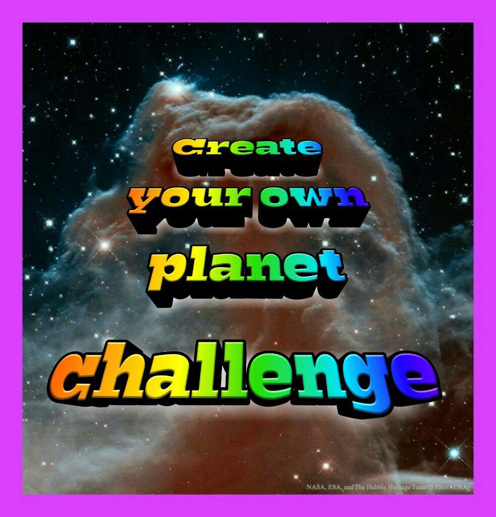 Create your own planet challenge. | Space Amino