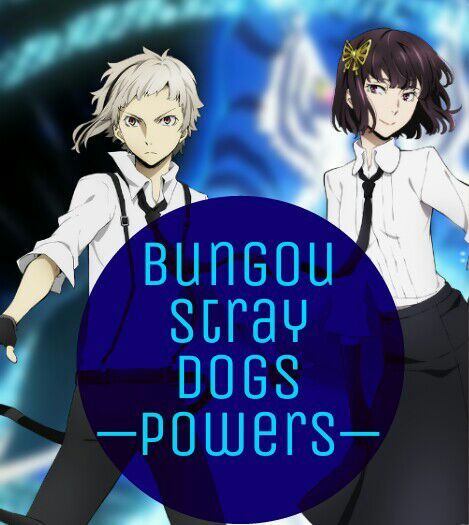 Bungou stray dogs — Best Abilities | Anime Amino