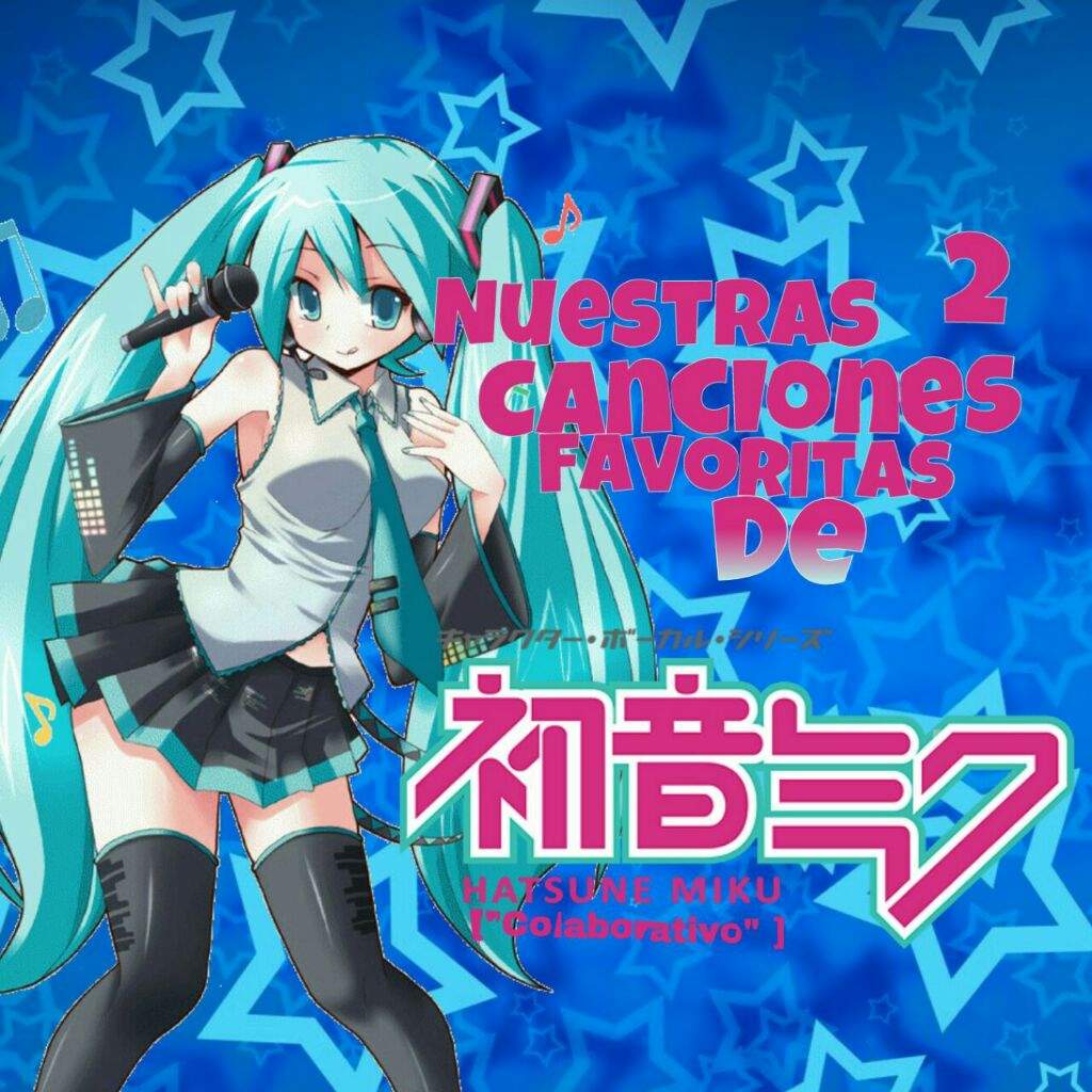 Nuestras Dos Canciones Favoritas De Hatsune Miku •anime• Amino