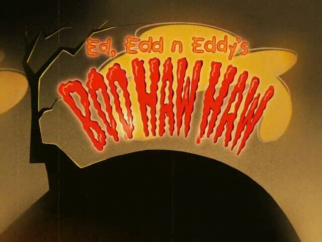 Ed, Edd n Eddy's Boo Haw Haw | Wiki | Horror Amino