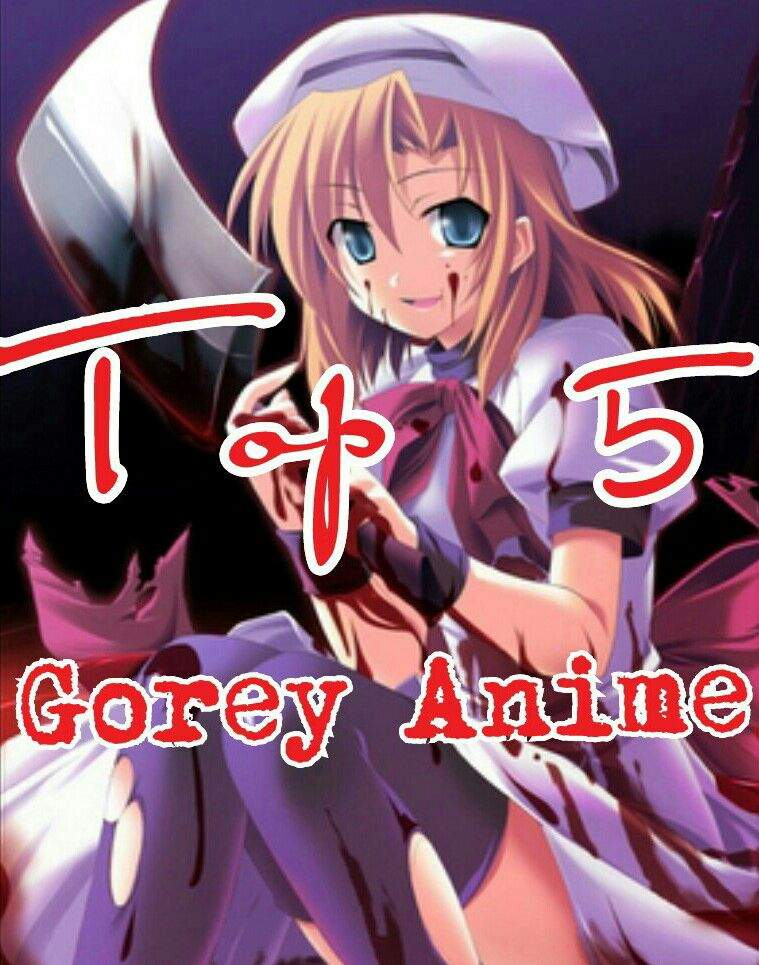 Top 5 Gorey Anime | Anime Amino