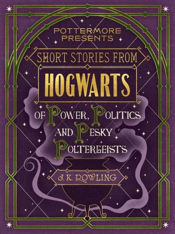 short stories from hogwarts of power politics and pesky poltergeists