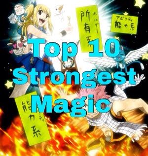 Top 10 Strongest Magic | Fairy Tail Amino