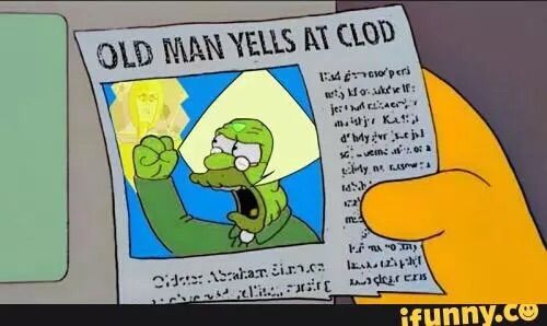 Simpsons old man yells at clod | Steven Universe Amino