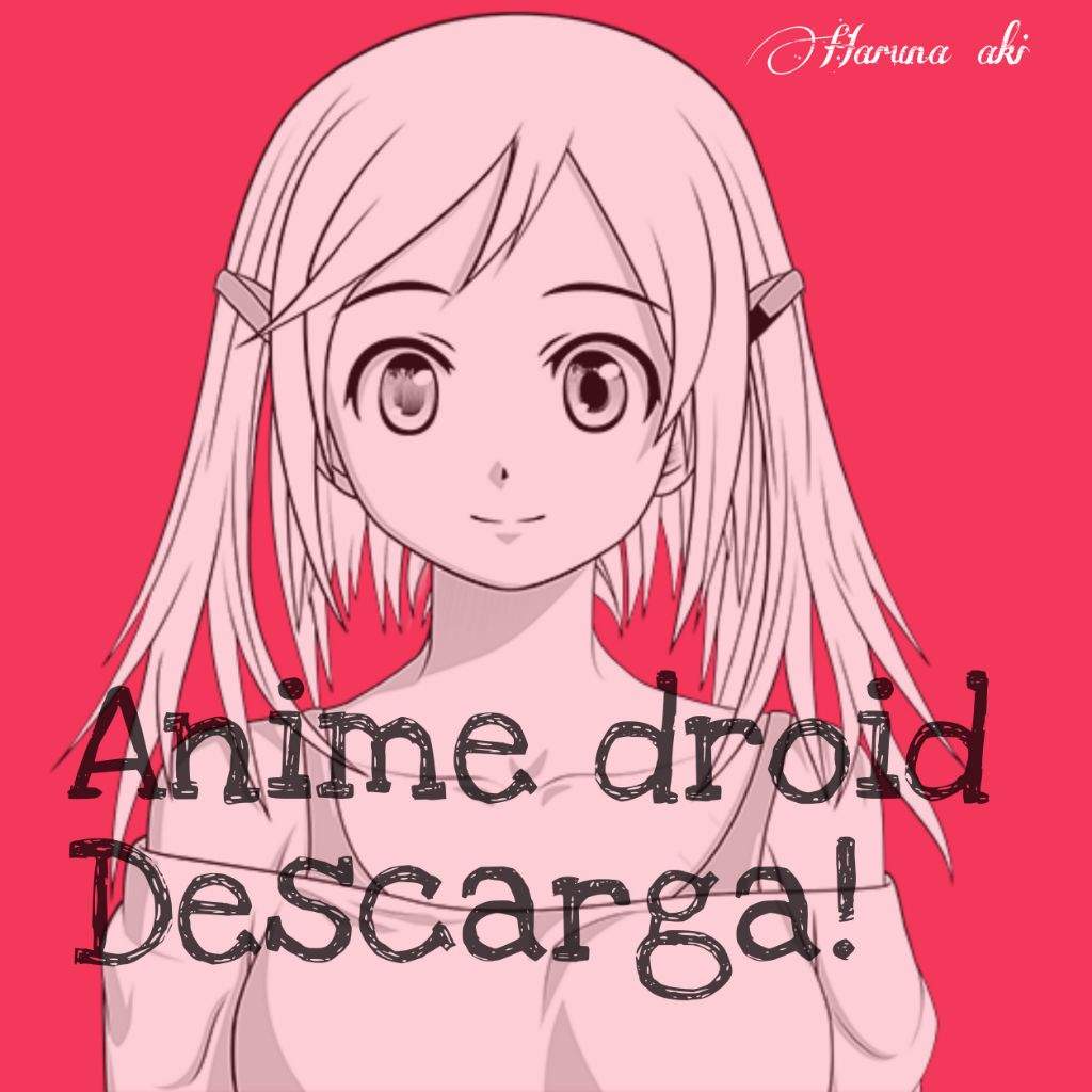 Recomendacion App Buscas Una App Para Ver Anime Anime Droid