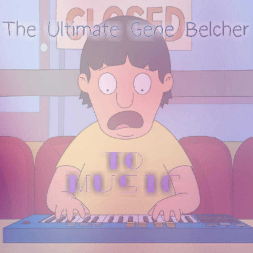 The Ultimate Gene Belcher Guide To Music Bobs Burgers Cartoon Amino