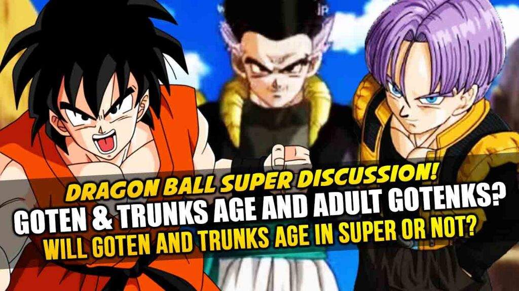 Why Are Goten And Trunks Still Children Dragon Ball Super Dragonballz Amino