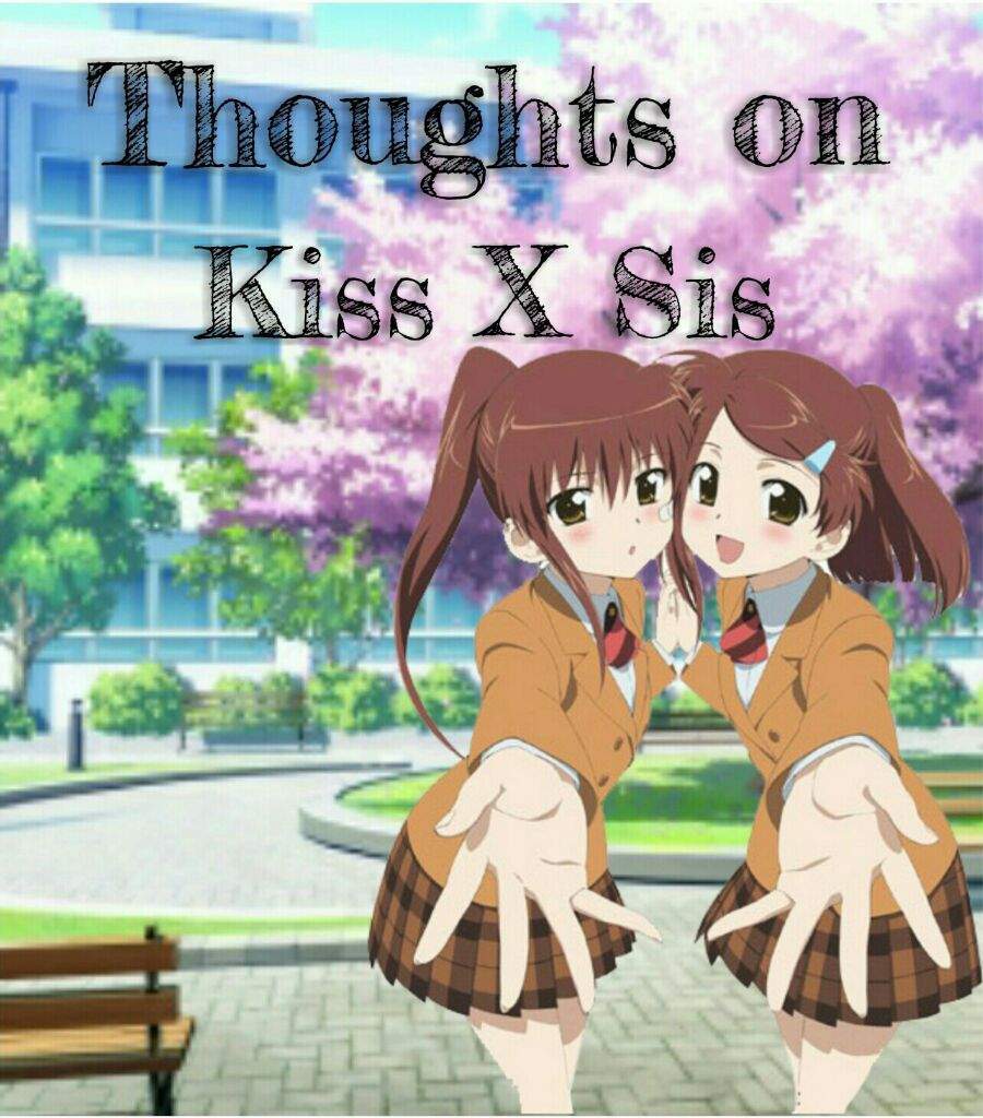 KissxSis Review (my thoughts🤔🤔) | Anime Amino