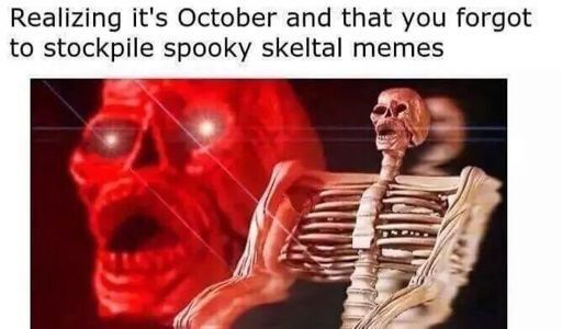 I NEED SKELETON MEMES FOR OCTOBER | Dank Memes Amino